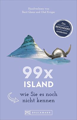 Kartonierter Einband 99 x Island wie Sie es noch nicht kennen von Berit Glanz