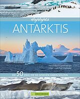 Fester Einband Highlights Antarktis von Hans-Joachim Spitzenberger, Page Chichester