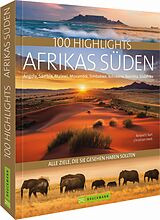 Fester Einband 100 Highlights Afrikas Süden von Roland F. Karl