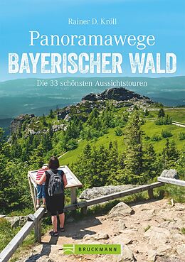 Kartonierter Einband Panoramawege Bayerischer Wald von Rainer D. Kröll