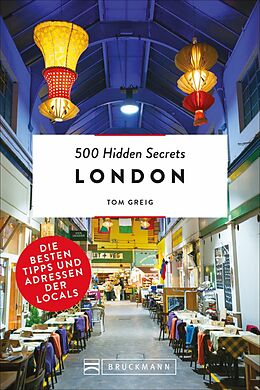 Kartonierter Einband 500 Hidden Secrets London von Tom Greig, Tom Greig
