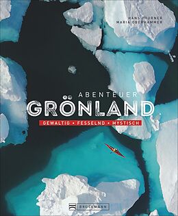 Fester Einband Abenteuer Grönland von Hans Thurner, Maria Oberhammer