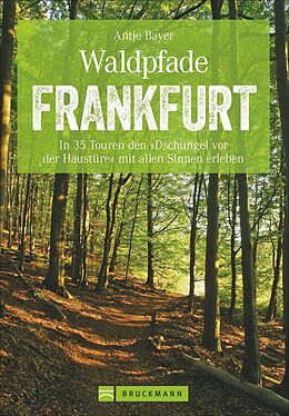 Kartonierter Einband Waldpfade Frankfurt von Antje Bayer