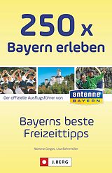 E-Book (epub) 250 x Bayern erleben von Martina Gorgas, Lisa Bahnmüller