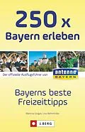 E-Book (epub) 250 x Bayern erleben von Martina Gorgas, Lisa Bahnmüller