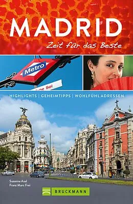 E-Book (epub) Bruckmann Reiseführer Madrid: Zeit für das Beste von Susanne Asal, Franz Marc Frei