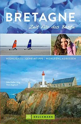 E-Book (epub) Bruckmann Reiseführer Bretagne: Zeit für das Beste von Silke Heller-Jung, Hans Zaglitsch