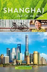 E-Book (epub) Bruckmann Reiseführer Shanghai: Zeit für das Beste von Jochen Klein, Christoph Mohr