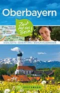E-Book (epub) Bruckmann Reiseführer Oberbayern: Zeit für das Beste von Britta Mentzel, Thomas Stankiewicz