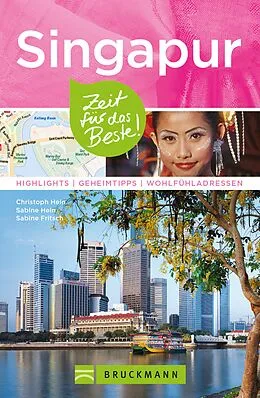 E-Book (epub) Bruckmann Reiseführer Singapur: Zeit für das Beste von Christoph Hein, Sabine Hein, Sabine Fritsch