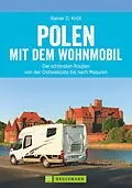 E-Book (epub) Polen mit dem Wohnmobil: Die schönsten Routen von der Ostseeküste bis nach Masuren von Rainer D. Kröll