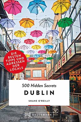 Kartonierter Einband 500 Hidden Secrets Dublin von Shane OReilly