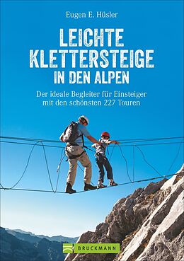 Kartonierter Einband Leichte Klettersteige in den Alpen von Eugen E. Hüsler