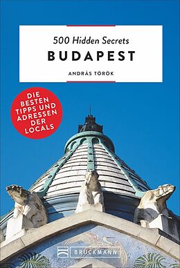 Kartonierter Einband 500 Hidden Secrets Budapest von András Török, András Török