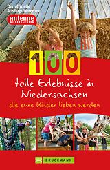 E-Book (epub) 100 tolle Erlebnisse in Niedersachsen, die eure Kinder lieben werden von Knut Diers