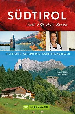 E-Book (epub) Bruckmann Reiseführer Südtirol: Zeit für das Beste von Eugen E. Hüsler, Udo Bernhart
