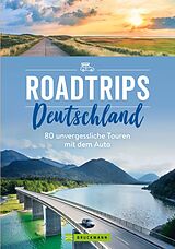 Kartonierter Einband Roadtrips Deutschland von Sabine Durdel-Hoffmann, Jochen Müssig, Eugen E. Hüsler