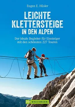E-Book (epub) Leichte Klettersteige in den Alpen von Eugen E. Hüsler