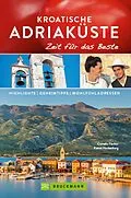 E-Book (epub) Bruckmann Reiseführer Kroatische Adriaküste: Zeit für das Beste von Cornelia Fischer, Rainer Hackenberg