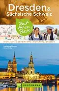 E-Book (epub) Bruckmann Reiseführer Dresden & Sächsische Schweiz: Zeit für das Beste von Katharina Rögner, Ernst Wrba