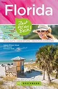 E-Book (epub) Bruckmann Reiseführer Florida: Zeit für das Beste von Sabine Rheker-Weigt, Dirk Rheker, Christian Heeb
