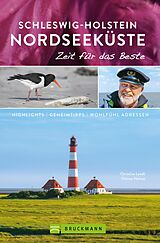 E-Book (epub) Bruckmann Reiseführer Schleswig-Holstein Nordseeküste: Zeit für das Beste von Christine Lendt, Ottmar Heinze