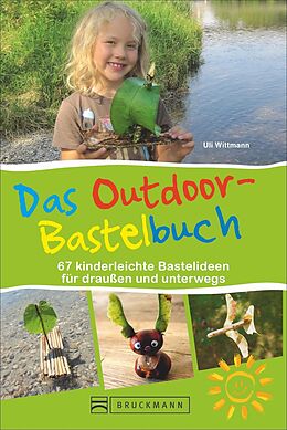 Kartonierter Einband Das Outdoor-Bastelbuch von Uli Wittmann