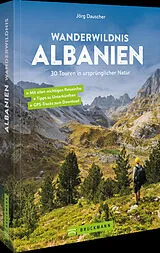 Kartonierter Einband Wanderwildnis Albanien von Jörg Dauscher
