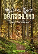 E-Book (epub) Mystische Pfade Deutschland von Antje Bayer, Tassilo Wengel, Lars Freudenthal