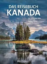 Kartonierter Einband Das Reisebuch Kanada von Dr. Peter Kränzle und Dr. Margit Brinke, Klaus Viedebantt