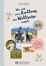 E-Book (epub) Wie aus einer Radtour eine Weltreise wurde. Vom Improvisieren und kleinen & großen Abenteuern. von Annika Wachter Roberto Gallegos Ricci