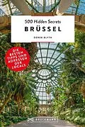 E-Book (epub) Bruckmann Reiseführer: 500 Hidden Secrets Brüssel. Die besten Tipps und Adressen der Locals. von Derek Blyth