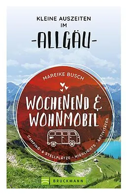 E-Book (epub) Wochenend und Wohnmobil. Kleine Auszeiten im Allgäu. von Mareike Busch