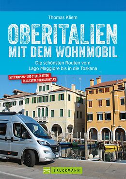 E-Book (epub) Oberitalien mit dem Wohnmobil: Der Wohnmobil-Reiseführer von Bruckmann für Norditalien von Thomas Kliem