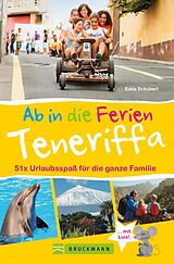 E-Book (epub) Bruckmann Reiseführer: Ab in die Ferien Teneriffa. 50x Urlaubsspaß für die ganze Familie. von Edda Schubert