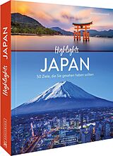Fester Einband Highlights Japan von Bernhard Kleinschmidt