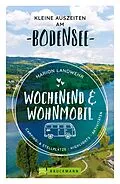E-Book (epub) Wochenend und Wohnmobil. Kleine Auszeiten am Bodensee. von Marion Landwehr