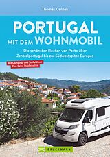 E-Book (epub) Portugal mit dem Wohnmobil. Die schönsten Routen von Porto bis zur Südwestspitze Europas von Thomas Cernak