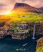 E-Book (epub) Bildband: Secret Places Europa. Verborgene Orte und wilde Natur. von Margit Kohl, Andreas Drouve, Bernd Schiller