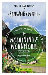 Kartonierter Einband Wochenend und Wohnmobil - Kleine Auszeiten im Schwarzwald von Marion Landwehr