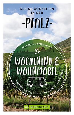 Kartonierter Einband Wochenend und Wohnmobil - Kleine Auszeiten in der Pfalz von Marion Landwehr