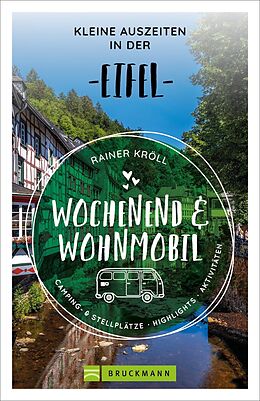 Kartonierter Einband Wochenend und Wohnmobil - Kleine Auszeiten in der Eifel von Rainer D. Kröll