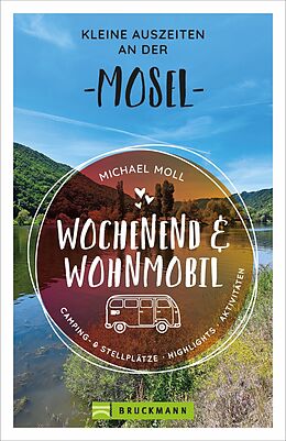 Kartonierter Einband Wochenend und Wohnmobil - Kleine Auszeiten an der Mosel von Michael Moll