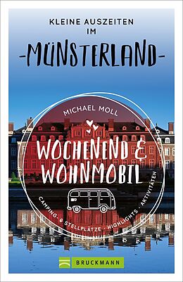 Kartonierter Einband Wochenend und Wohnmobil - Kleine Auszeiten im Münsterland von Michael Moll