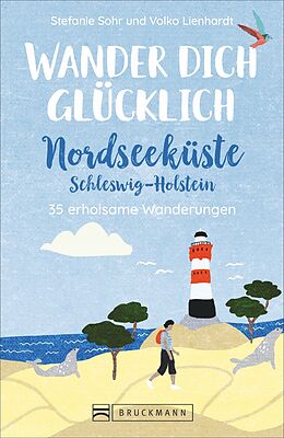 Broschiert Wander dich glücklich  Nordseeküste Schleswig-Holstein von Stefanie Sohr und Volko Lienhardt