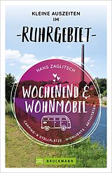 Kartonierter Einband Wochenend und Wohnmobil - Kleine Auszeiten im Ruhrgebiet von Hans Zaglitsch