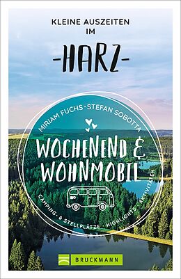 Kartonierter Einband Wochenend und Wohnmobil - Kleine Auszeiten im Harz von Miriam Fuchs