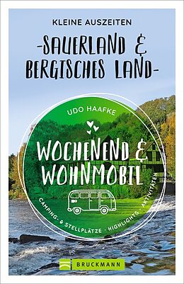 Kartonierter Einband Wochenend und Wohnmobil - Kleine Auszeiten Sauerland &amp; Bergisches Land von Udo Haafke