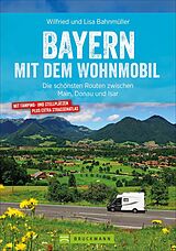 Kartonierter Einband Bayern mit dem Wohnmobil von Wilfried und Lisa Bahnmüller