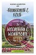 E-Book (epub) Wochenend und Wohnmobil - Kleine Auszeiten am Niederrhein von Thomas Kliem